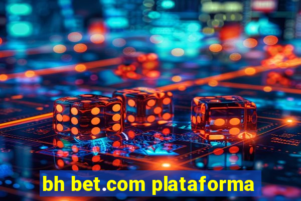 bh bet.com plataforma